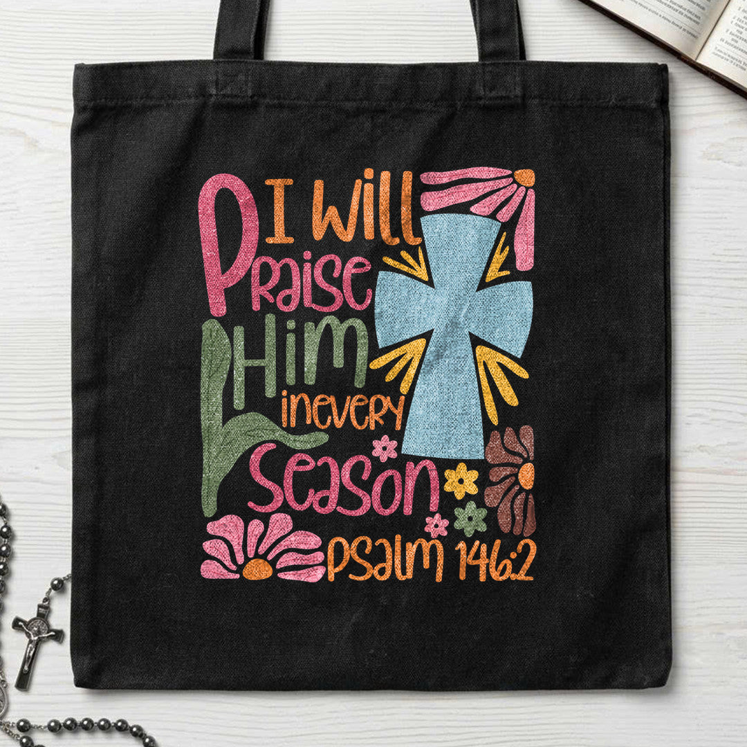 I Will Praise Him In Every Season Psalm 146.2 31
