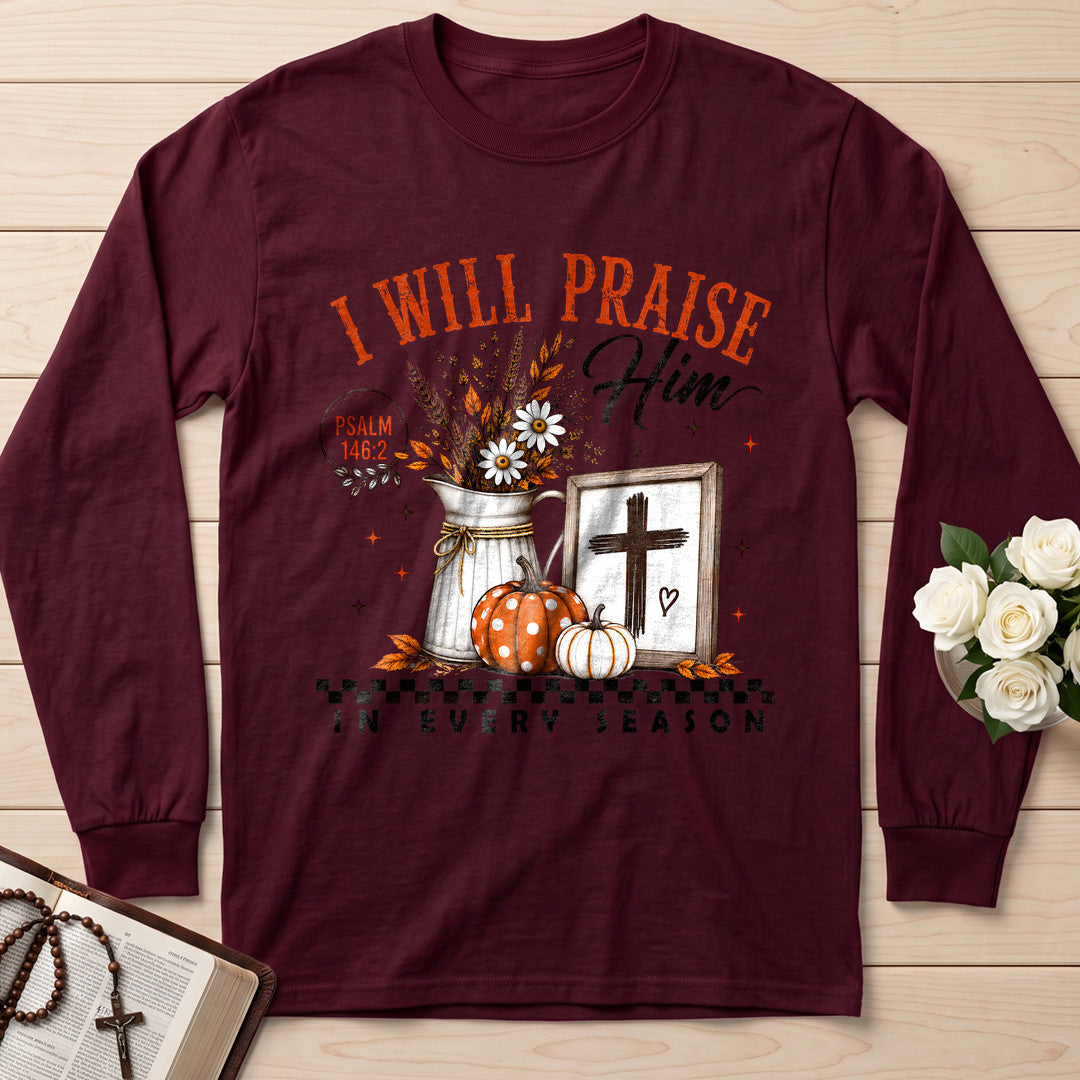 I Will Praise Him In Every Season Psalm 146.2 32