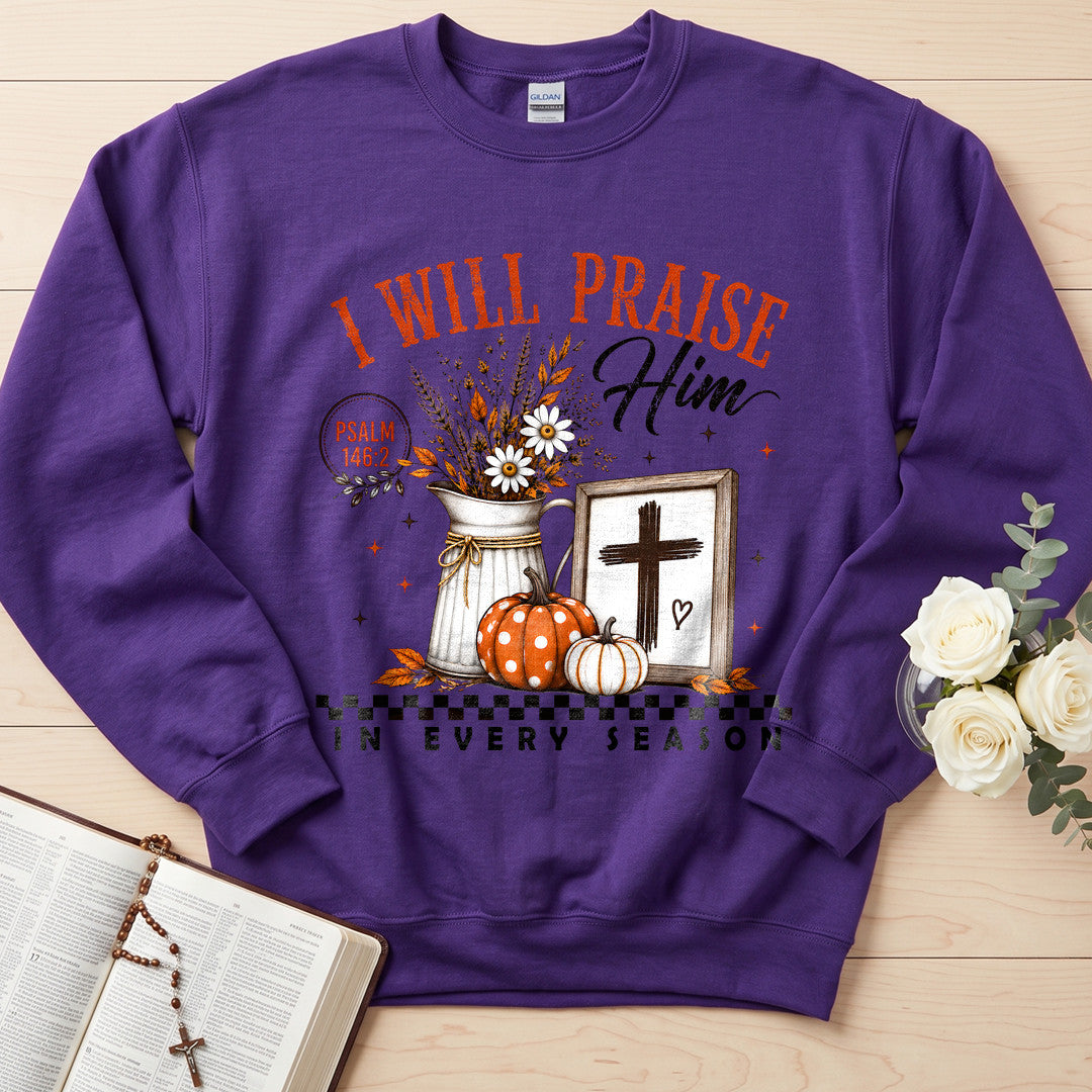 I Will Praise Him In Every Season Psalm 146.2 32