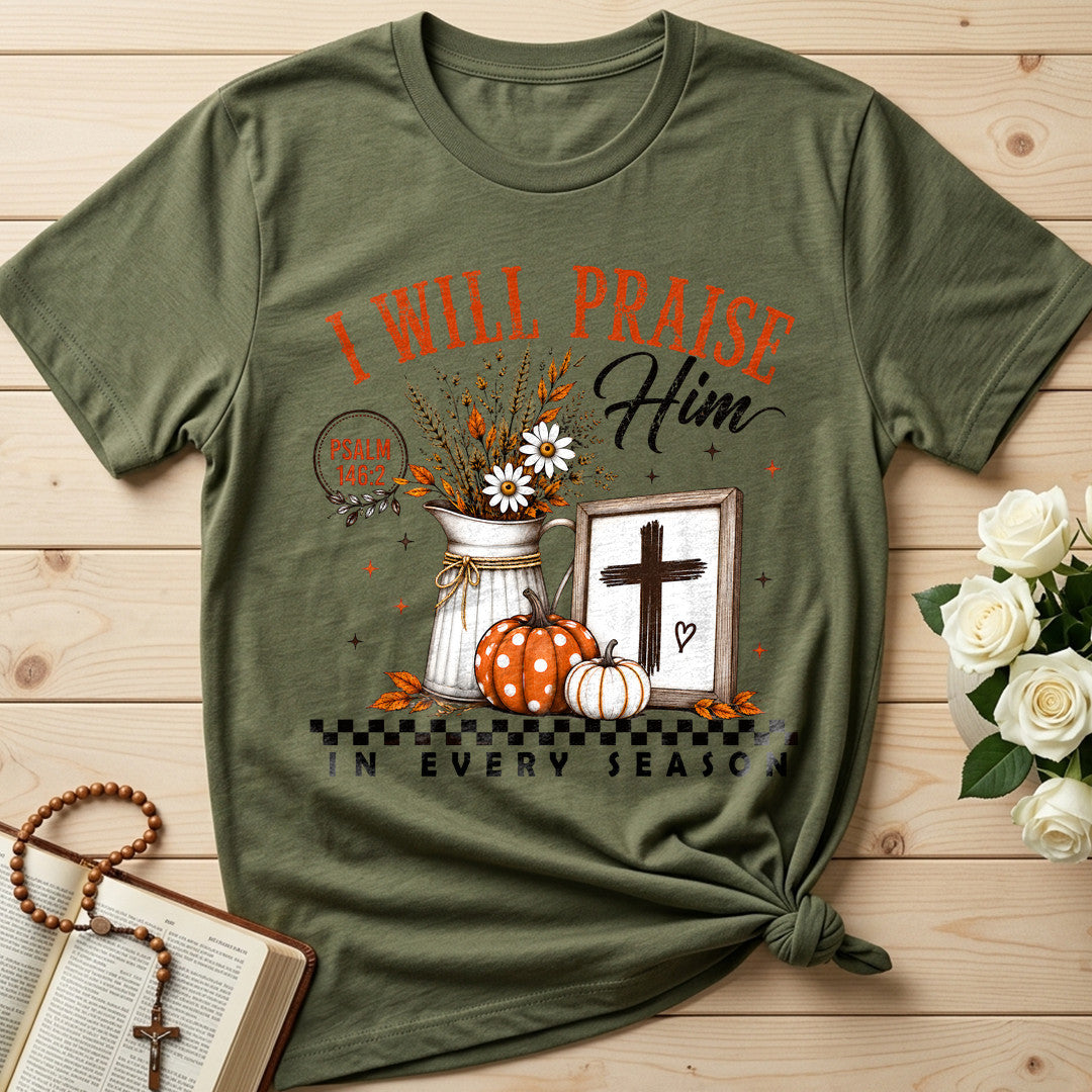 I Will Praise Him In Every Season Psalm 146.2 32
