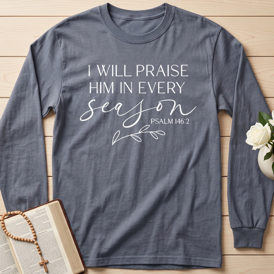 I Will Praise Him In Every Season Psalm 146.2 33