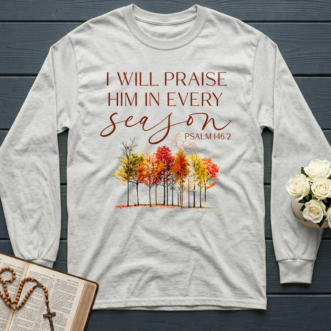 I Will Praise Him In Every Season Psalm 146.2 34