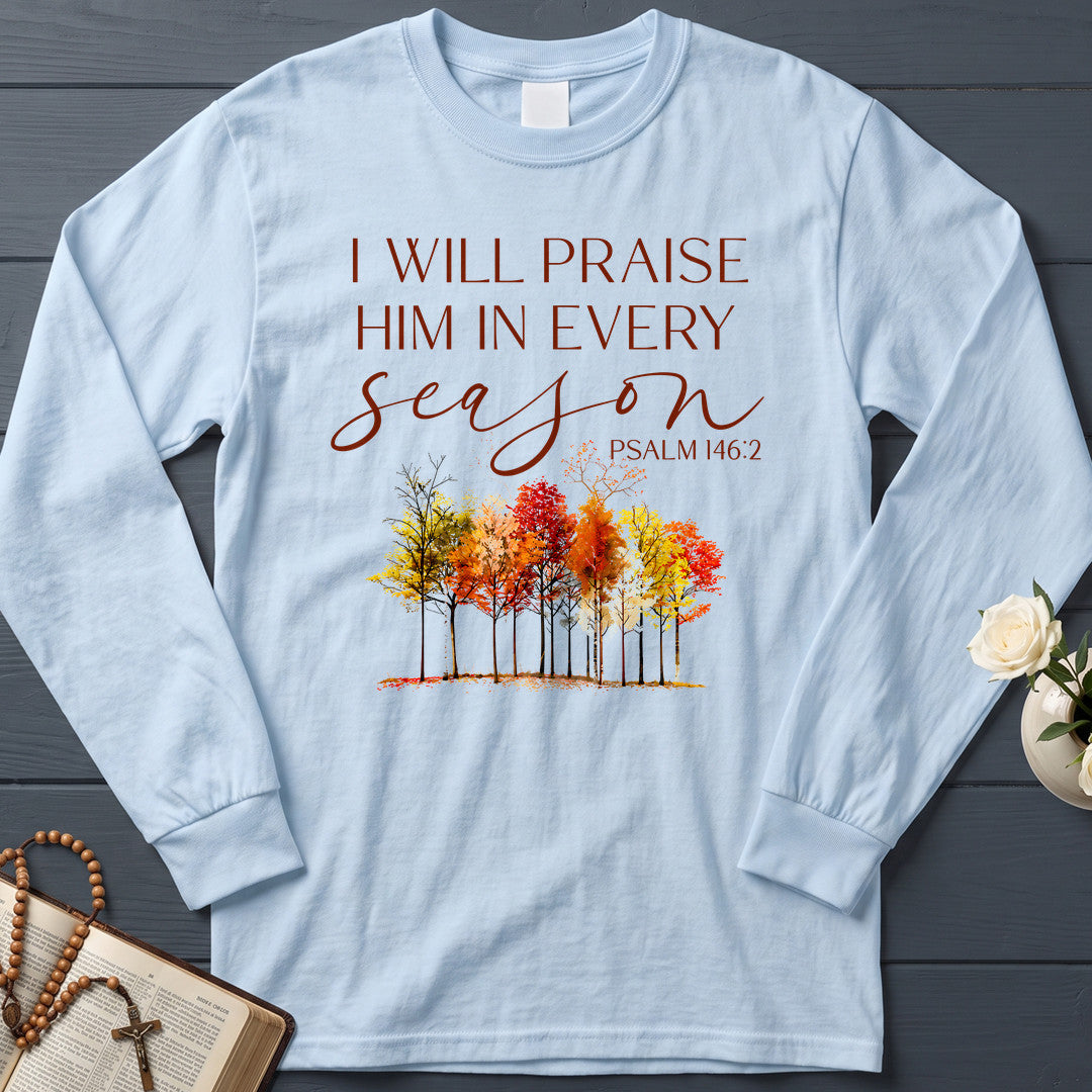 I Will Praise Him In Every Season Psalm 146.2 34