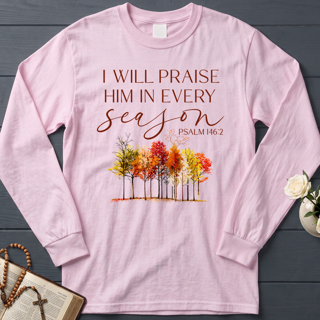 I Will Praise Him In Every Season Psalm 146.2 34