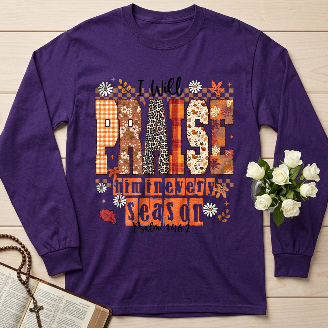 I Will Praise Him In Every Season Psalm 146.2 35