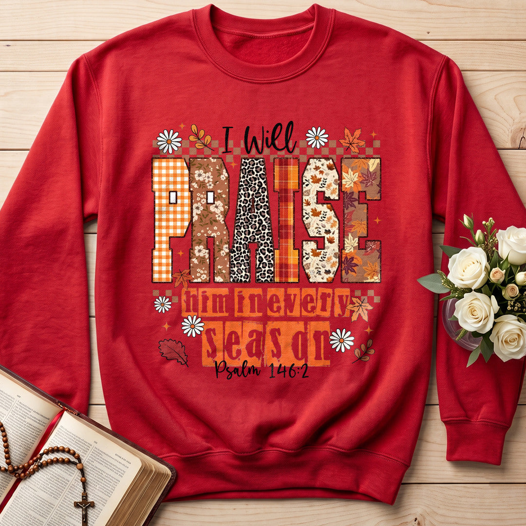 I Will Praise Him In Every Season Psalm 146.2 35