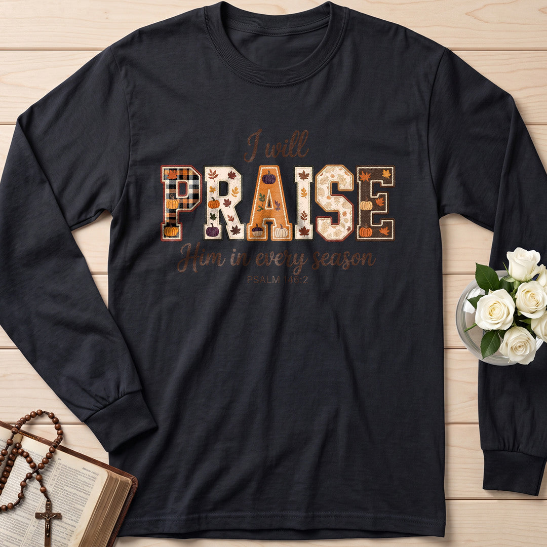 I Will Praise Him In Every Season Psalm 146.2 36