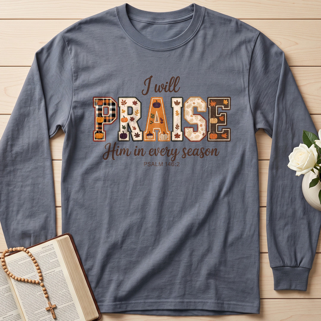 I Will Praise Him In Every Season Psalm 146.2 36