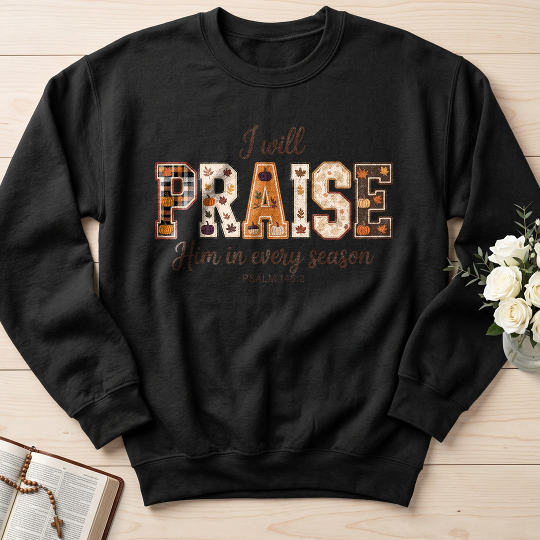 I Will Praise Him In Every Season Psalm 146.2 36