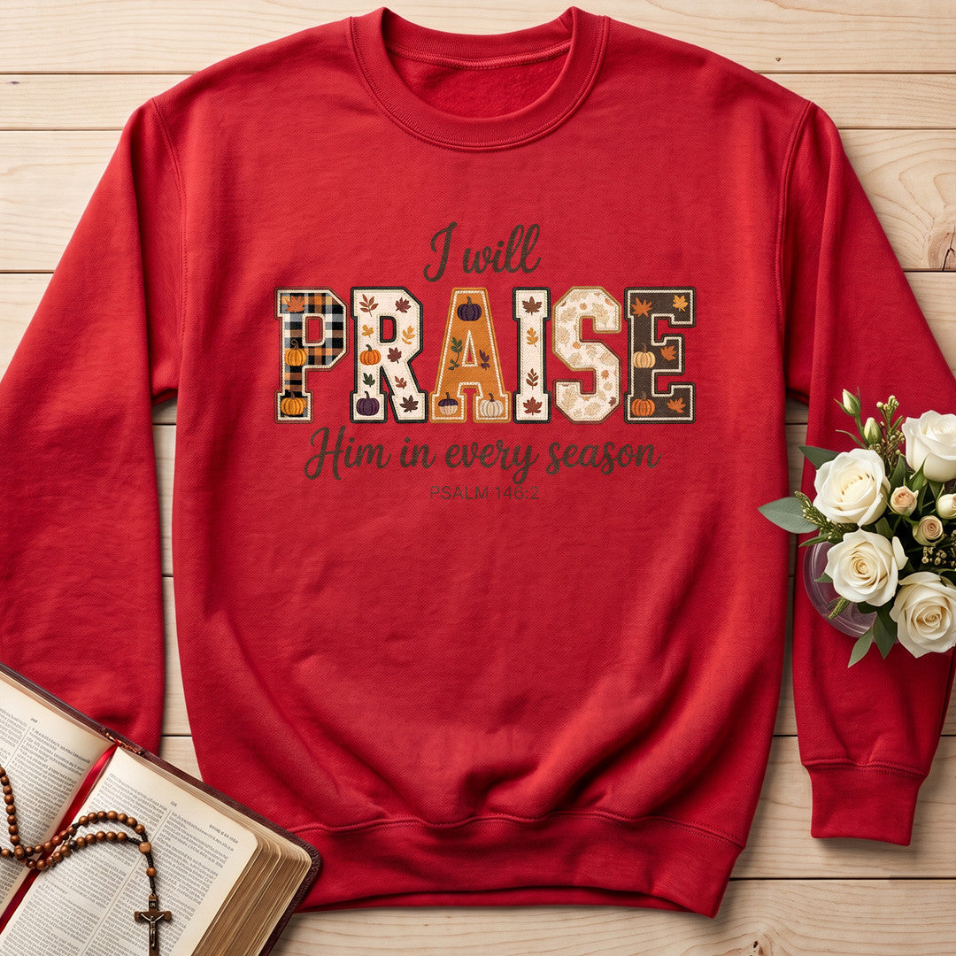 I Will Praise Him In Every Season Psalm 146.2 36