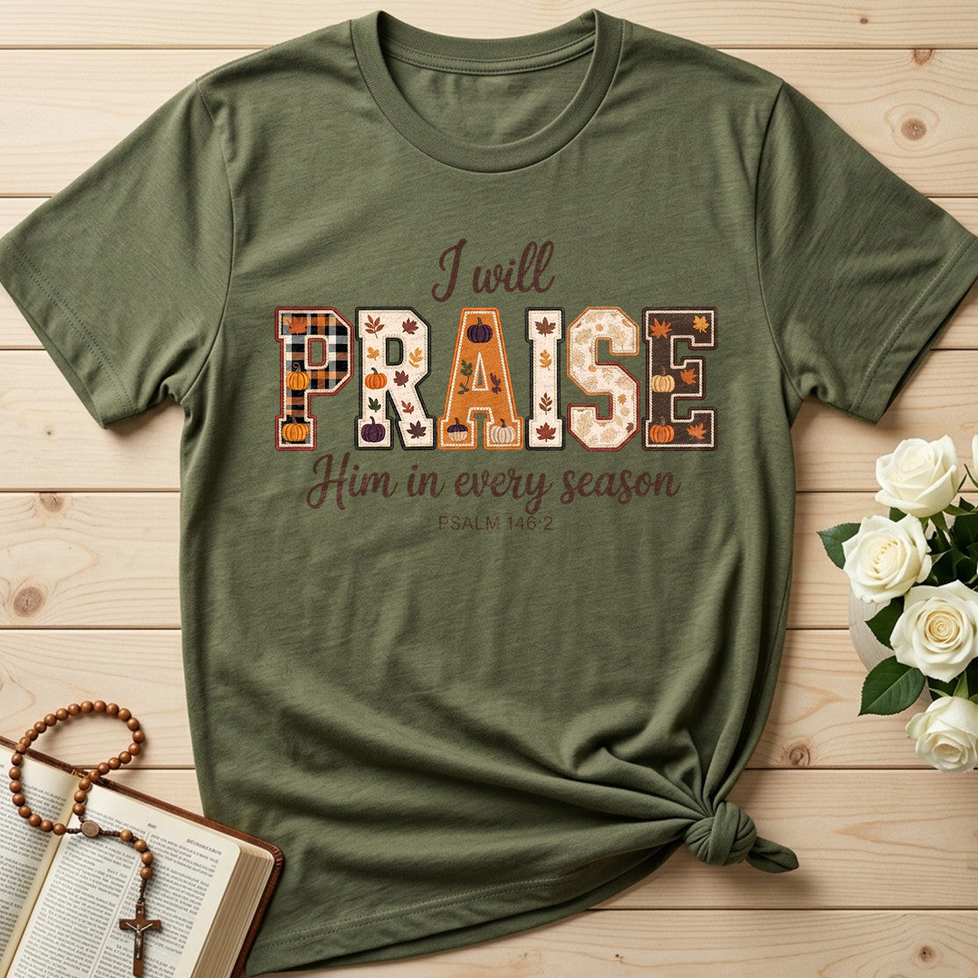 I Will Praise Him In Every Season Psalm 146.2 36