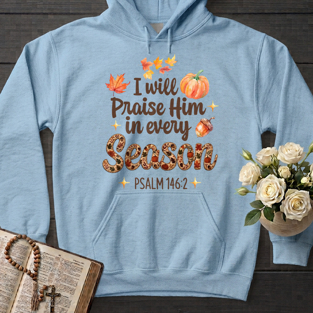 I Will Praise Him In Every Season Psalm 146.2 37