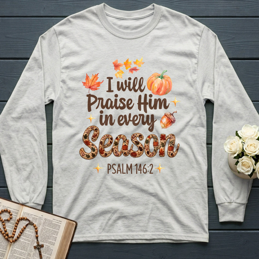 I Will Praise Him In Every Season Psalm 146.2 37