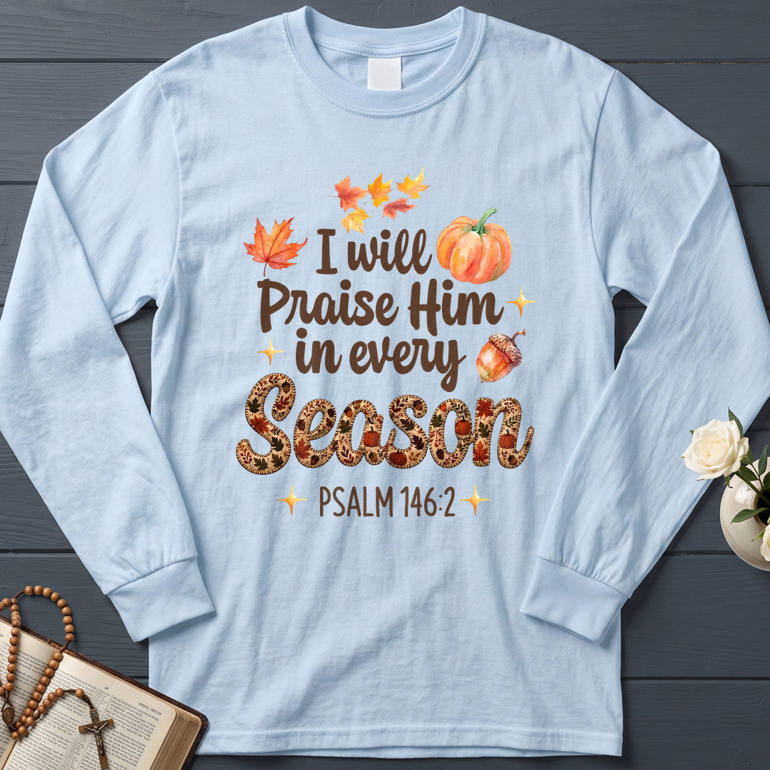 I Will Praise Him In Every Season Psalm 146.2 37