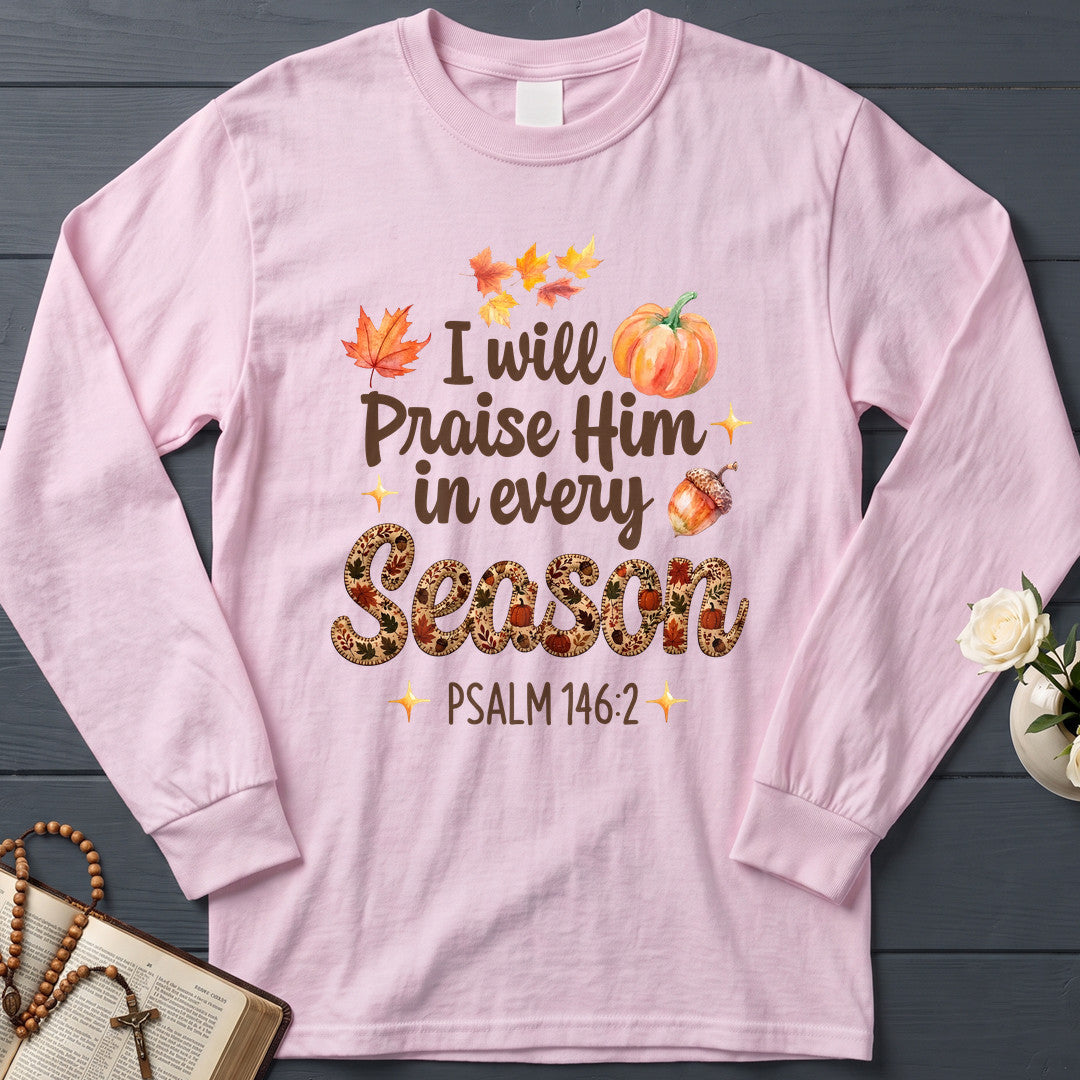 I Will Praise Him In Every Season Psalm 146.2 37