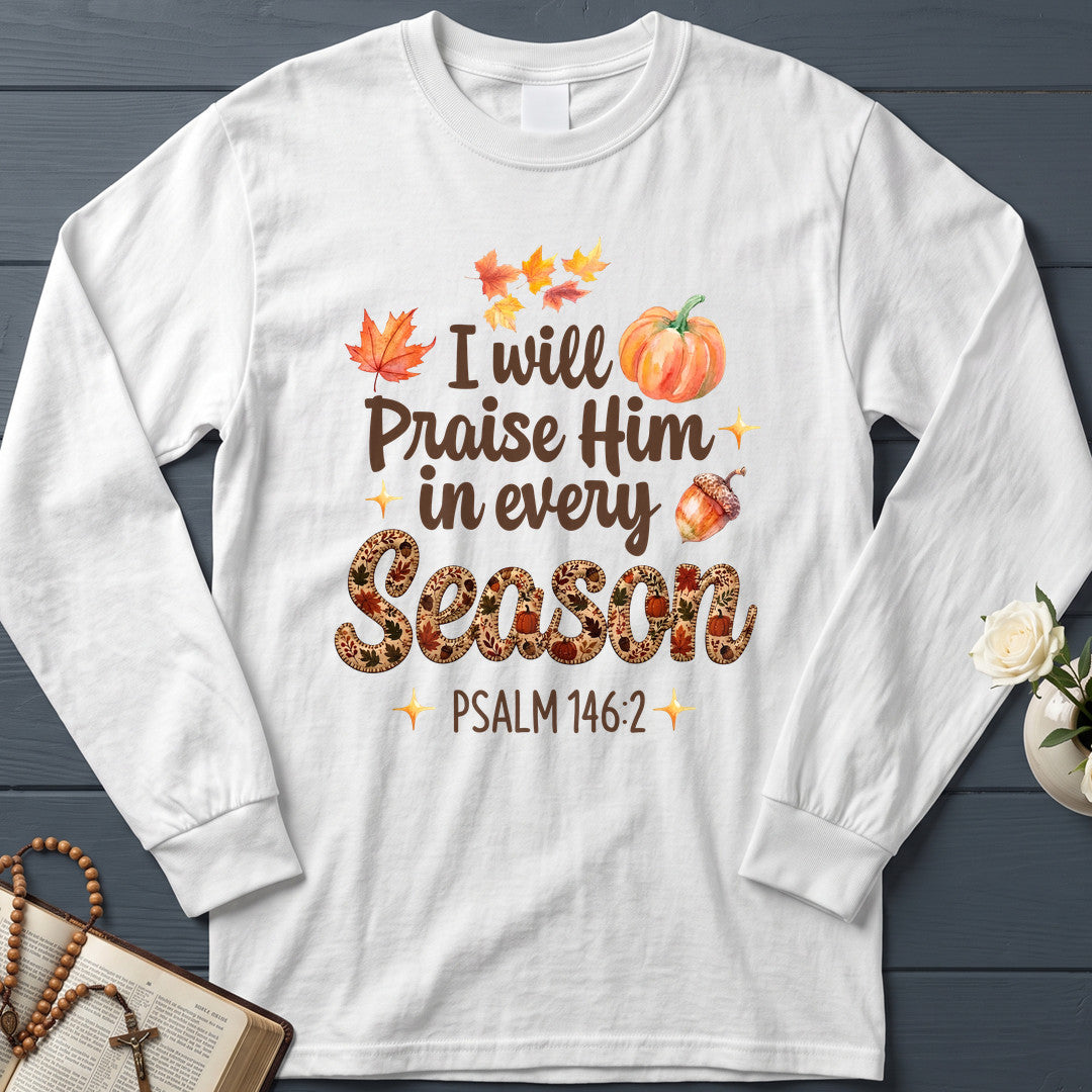I Will Praise Him In Every Season Psalm 146.2 37