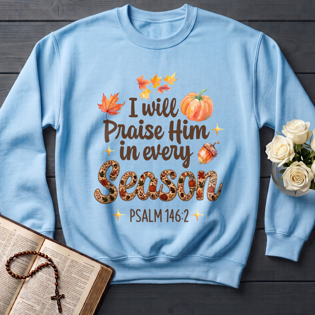 I Will Praise Him In Every Season Psalm 146.2 37