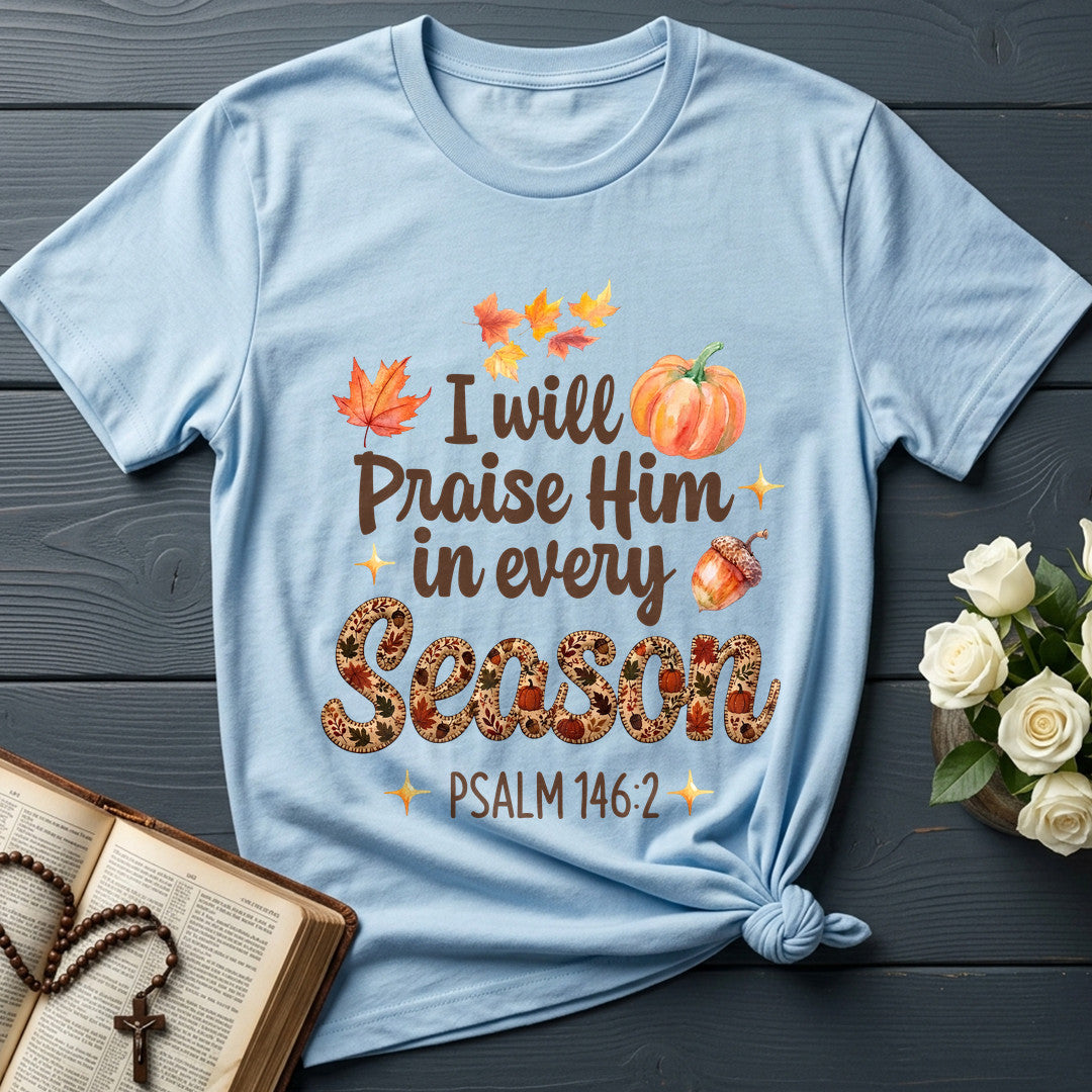 I Will Praise Him In Every Season Psalm 146.2 37