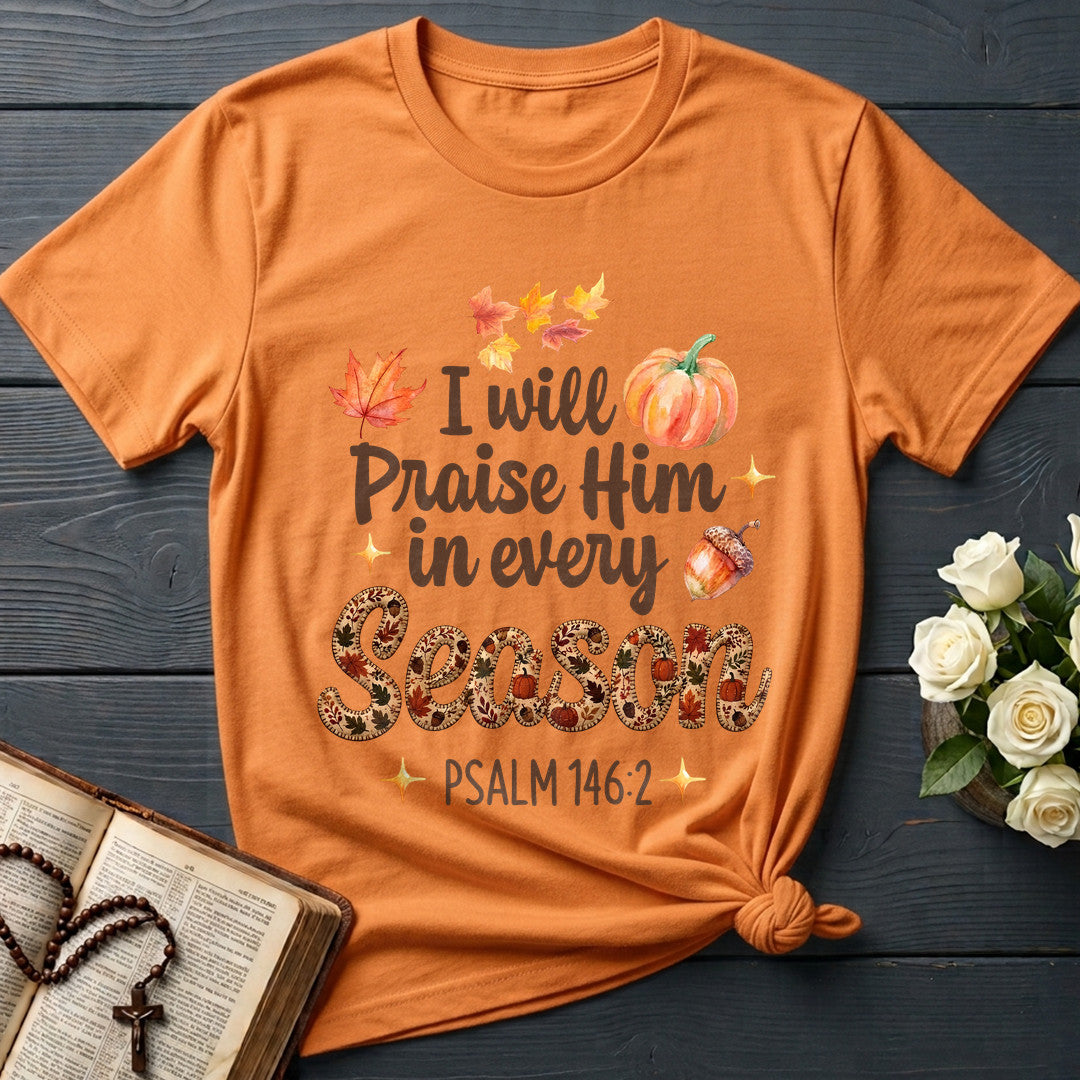 I Will Praise Him In Every Season Psalm 146.2 37