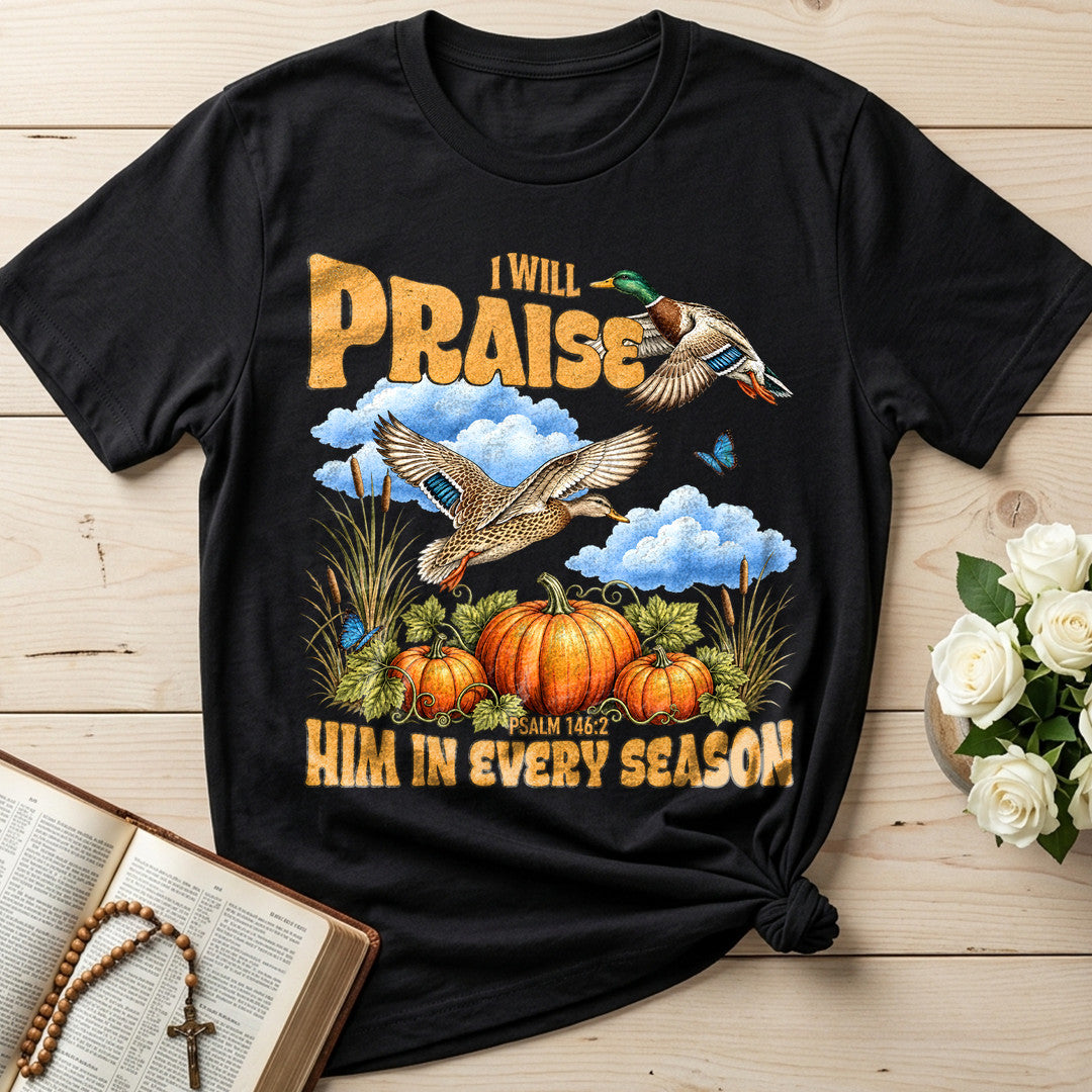 I Will Praise Him In Every Season Psalm 146.2 38