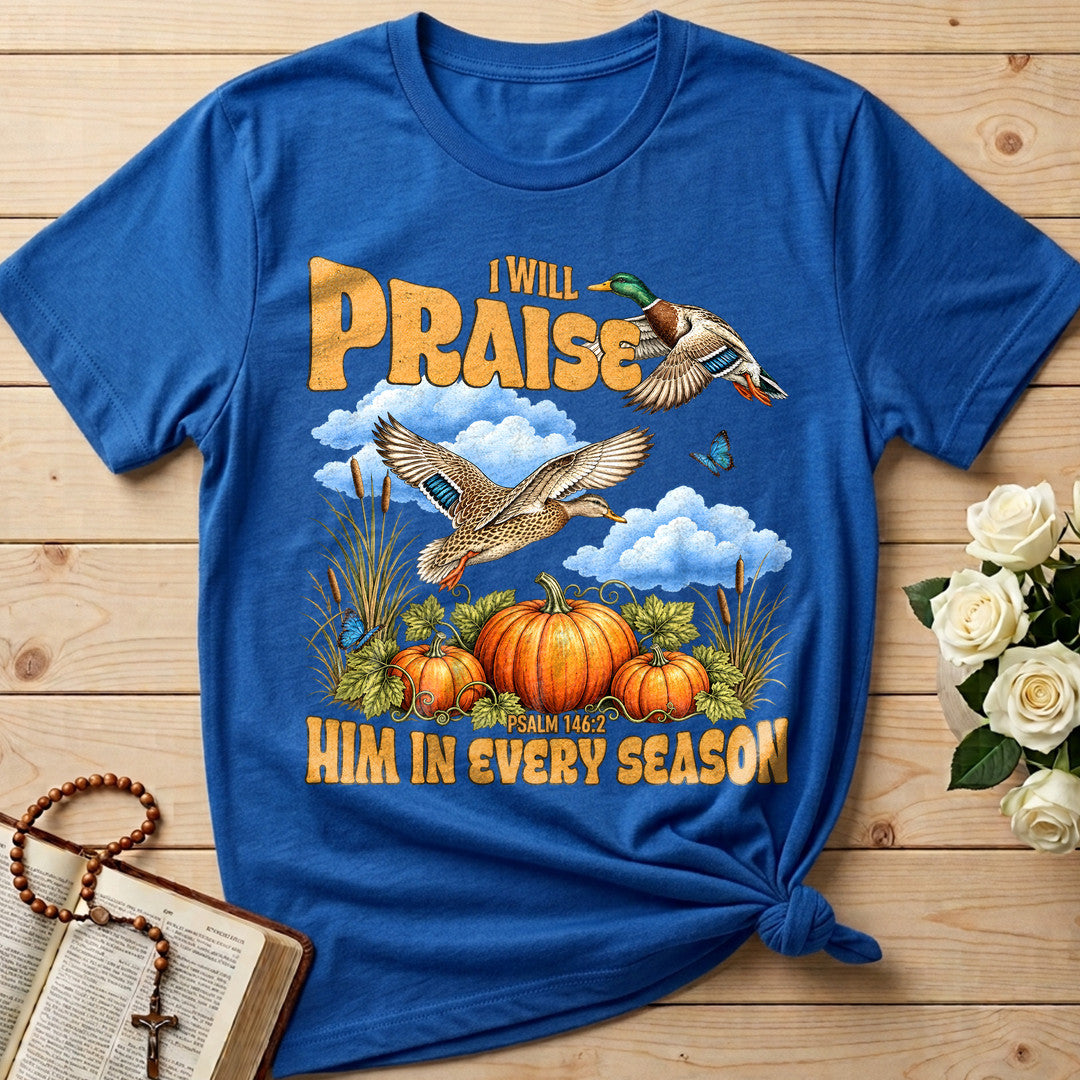 I Will Praise Him In Every Season Psalm 146.2 38