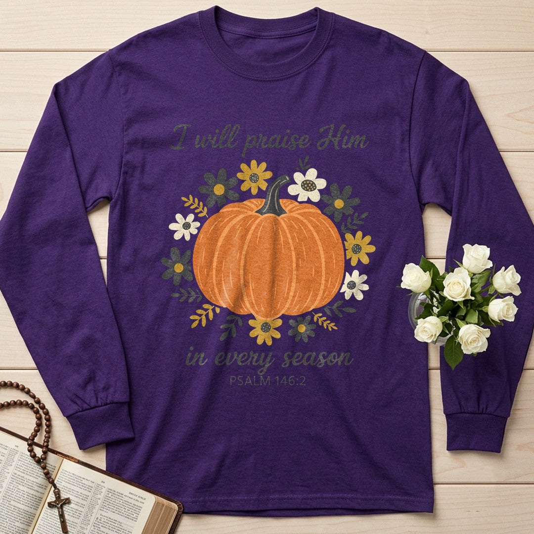 I Will Praise Him In Every Season Psalm 146.2 39