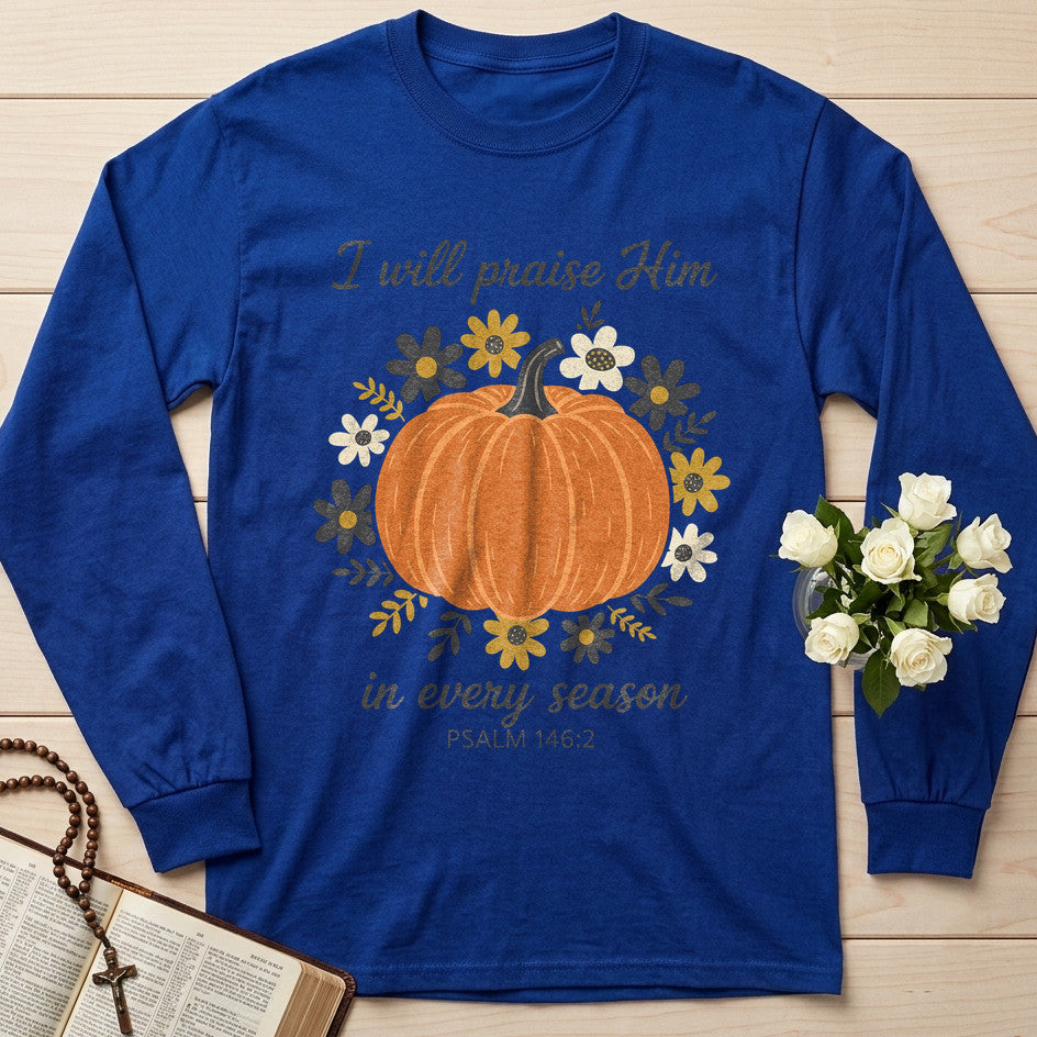 I Will Praise Him In Every Season Psalm 146.2 39
