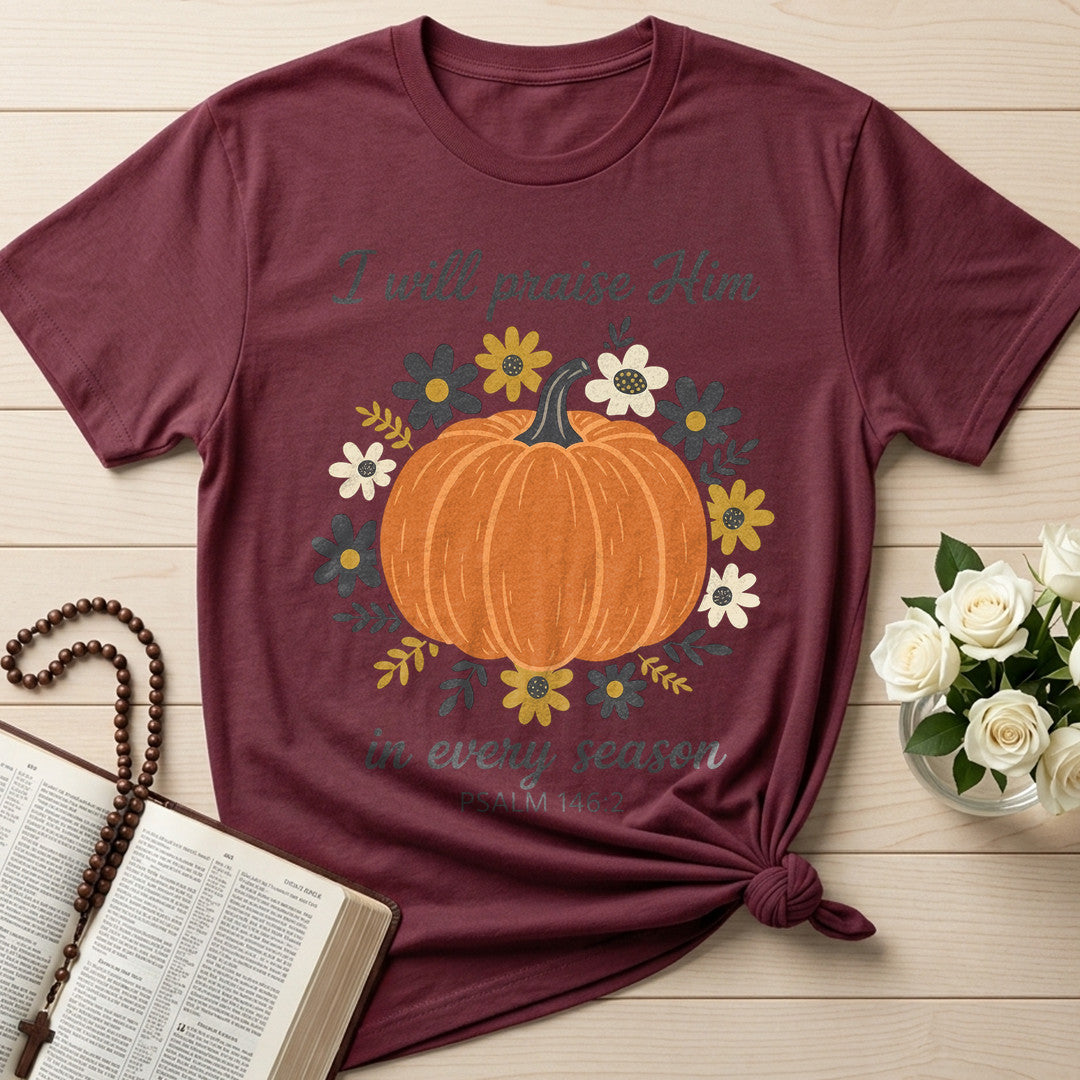 I Will Praise Him In Every Season Psalm 146.2 39