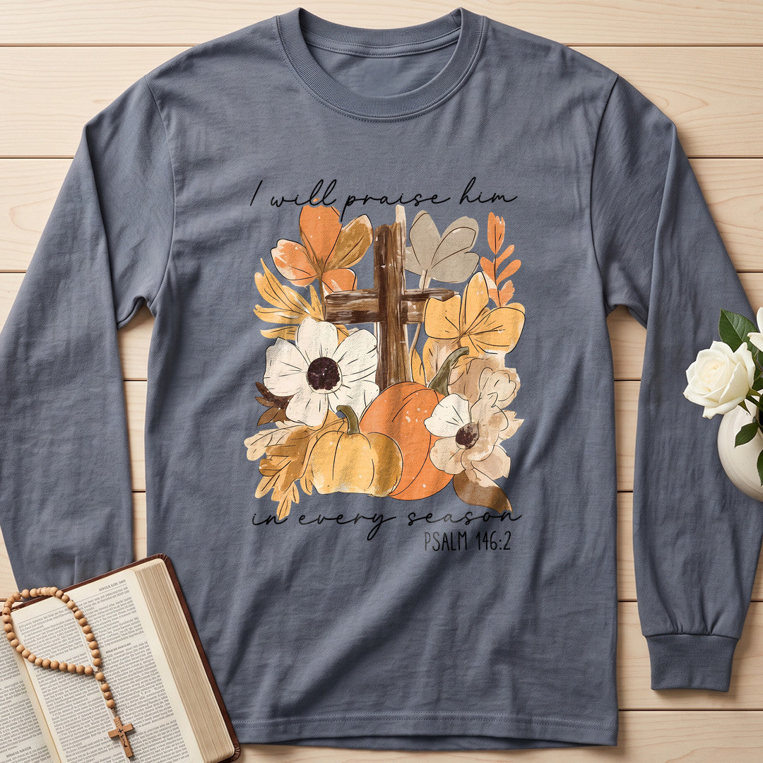I Will Praise Him In Every Season Psalm 146.2 41