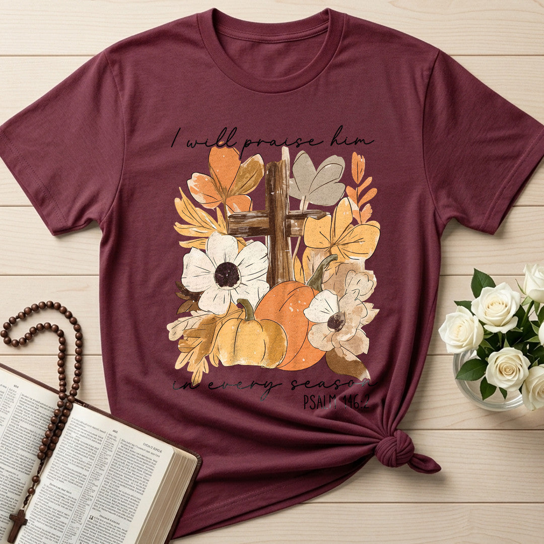 I Will Praise Him In Every Season Psalm 146.2 41