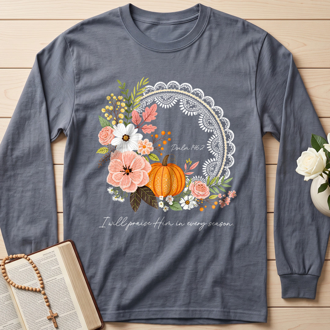 I Will Praise Him In Every Season Psalm 146.2 42
