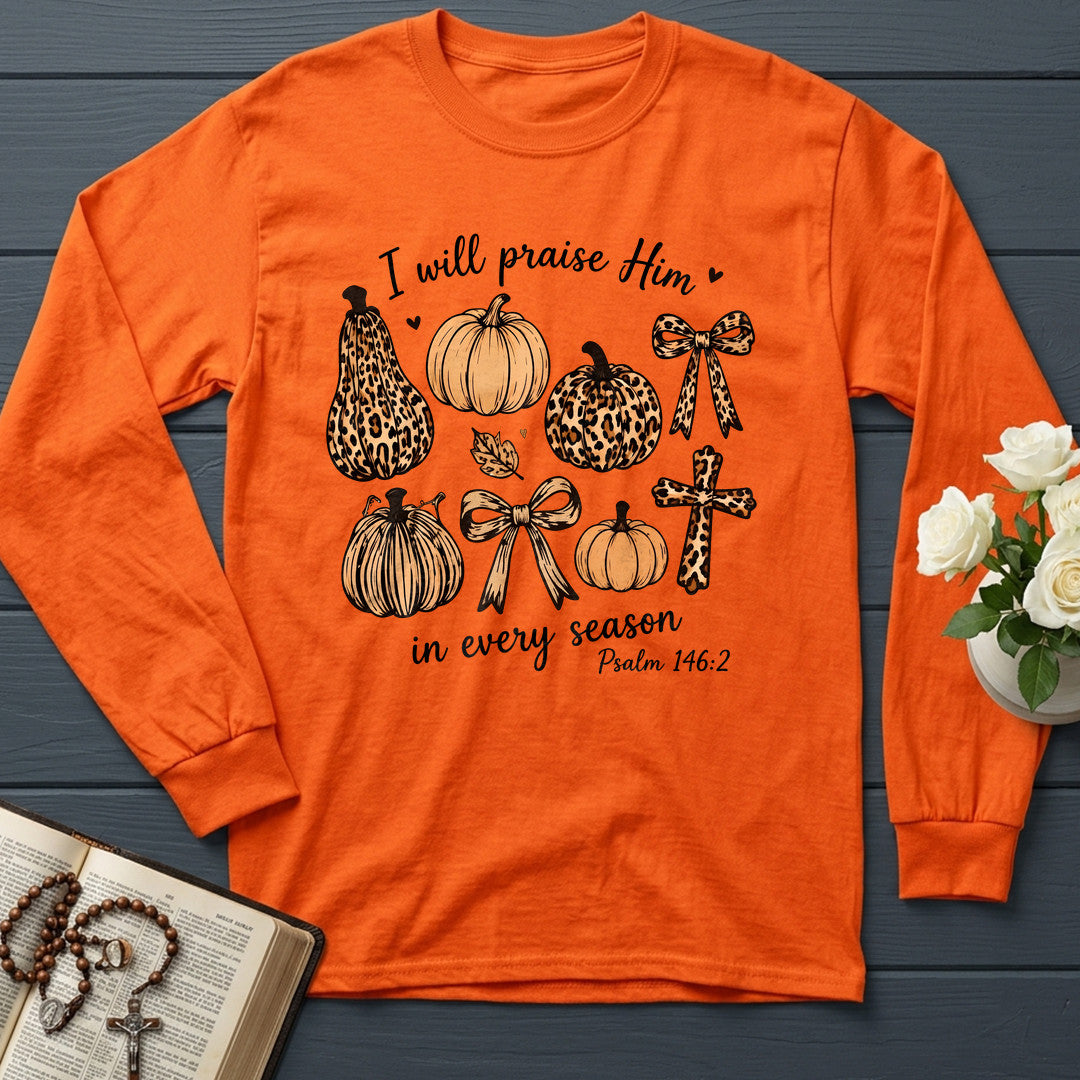 I Will Praise Him In Every Season Psalm 146.2 48
