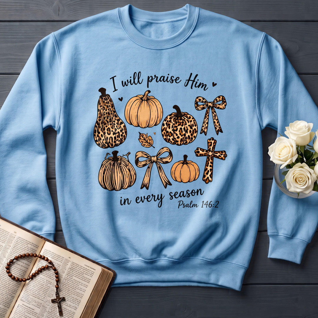 I Will Praise Him In Every Season Psalm 146.2 48