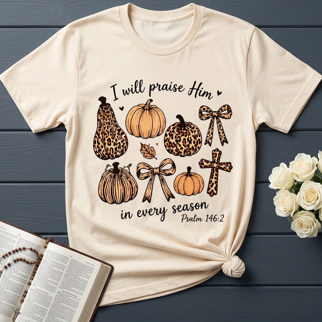 I Will Praise Him In Every Season Psalm 146.2 48