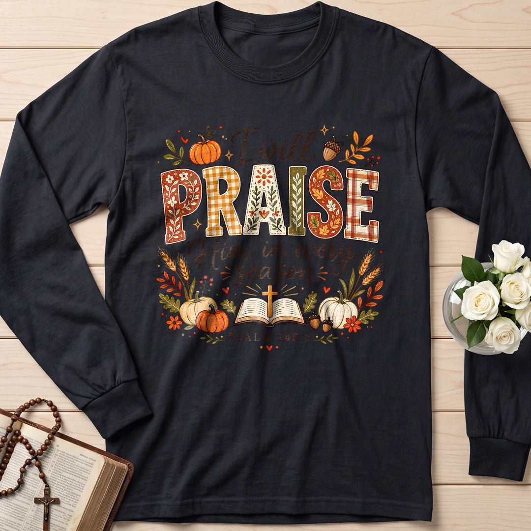 I Will Praise Him In Every Season Psalm 146.2 50