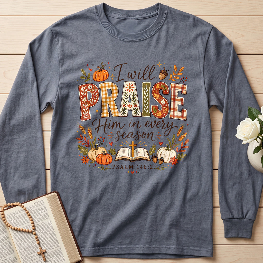 I Will Praise Him In Every Season Psalm 146.2 50
