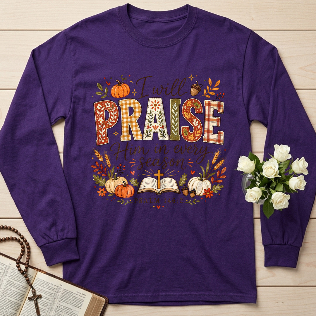 I Will Praise Him In Every Season Psalm 146.2 50