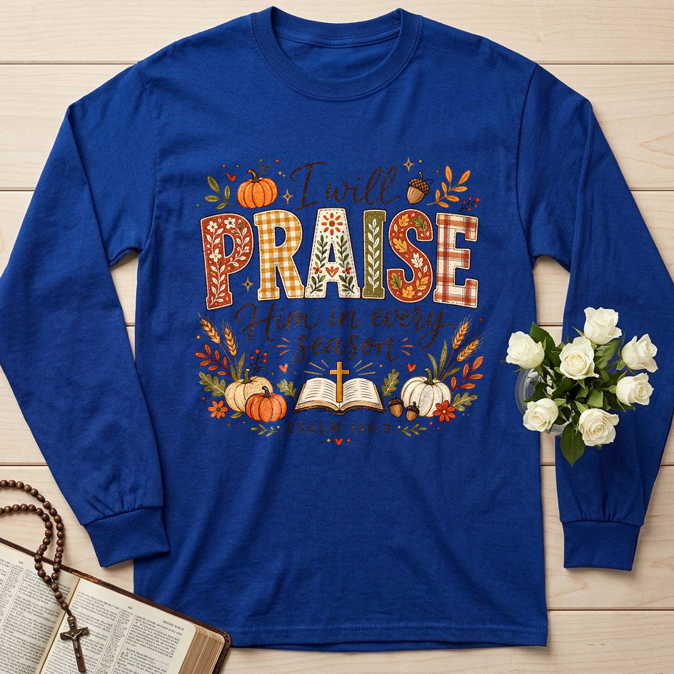I Will Praise Him In Every Season Psalm 146.2 50