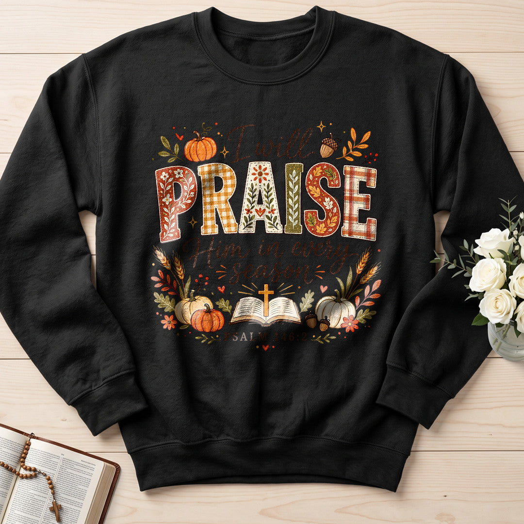 I Will Praise Him In Every Season Psalm 146.2 50