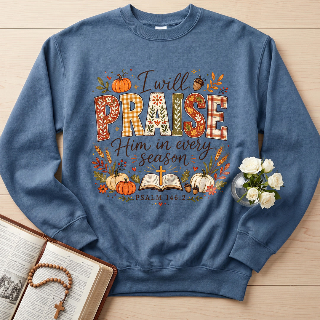 I Will Praise Him In Every Season Psalm 146.2 50