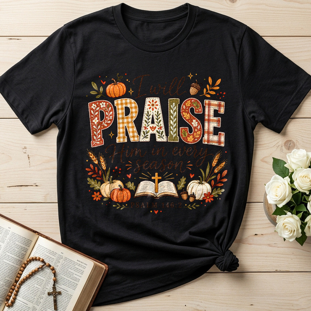 I Will Praise Him In Every Season Psalm 146.2 50