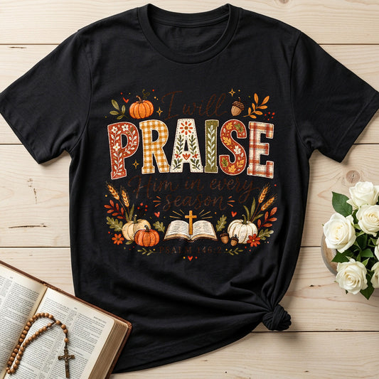 I Will Praise Him In Every Season Psalm 146.2 50
