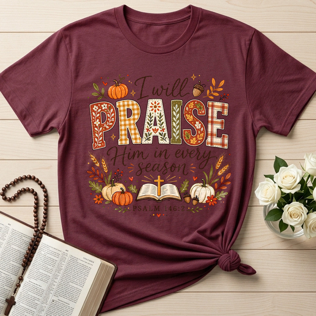 I Will Praise Him In Every Season Psalm 146.2 50