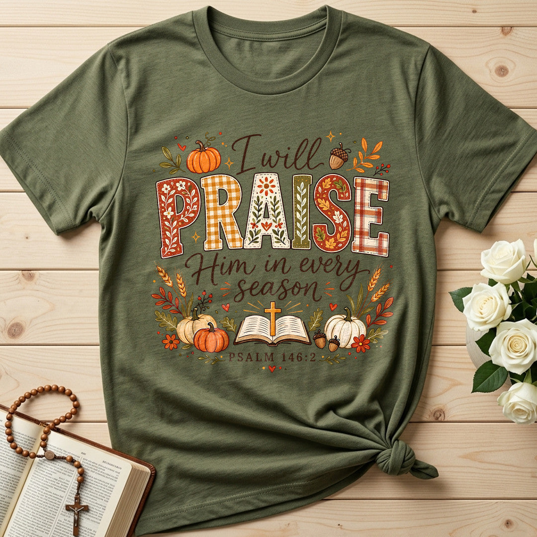 I Will Praise Him In Every Season Psalm 146.2 50