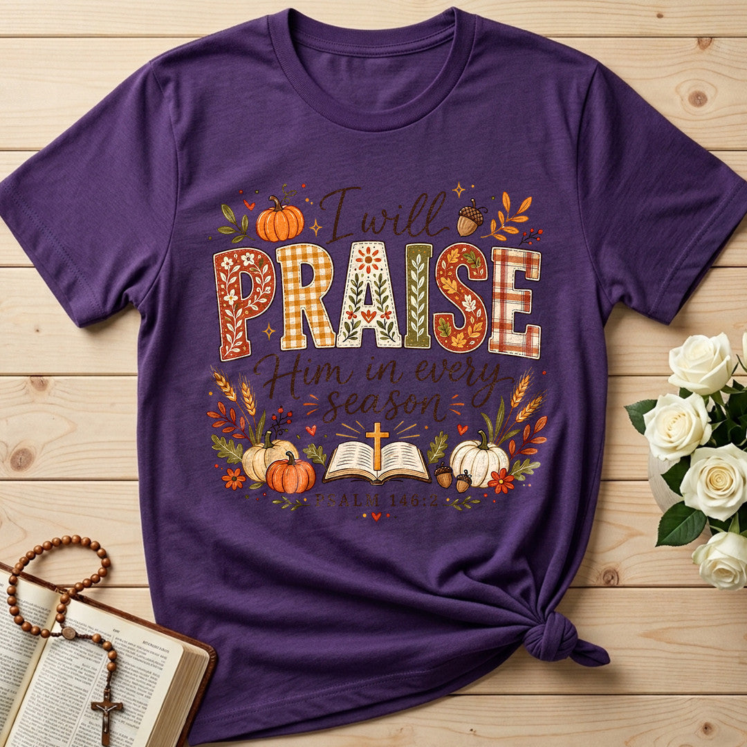I Will Praise Him In Every Season Psalm 146.2 50