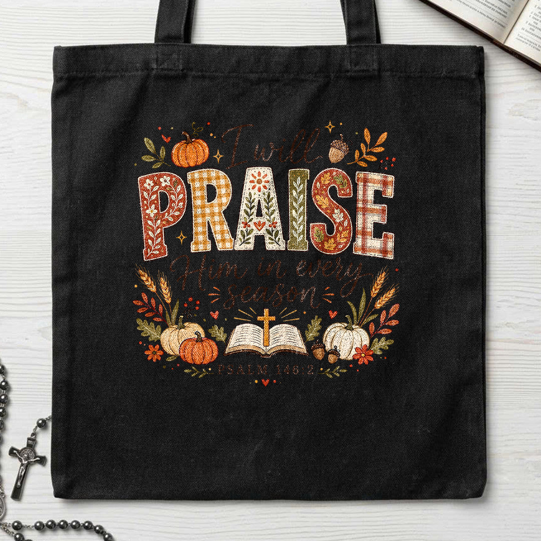 I Will Praise Him In Every Season Psalm 146.2 50
