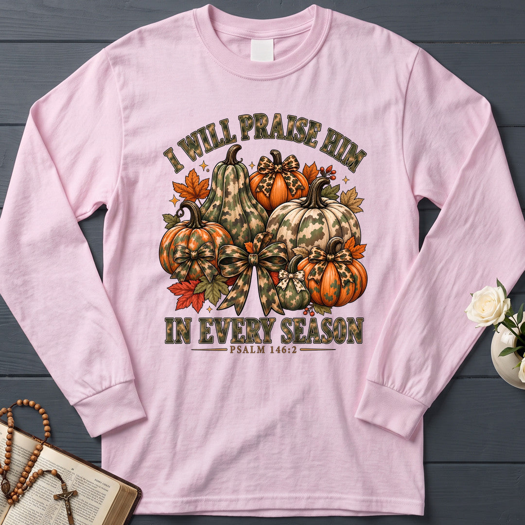I Will Praise Him In Every Season Psalm 146.2 51