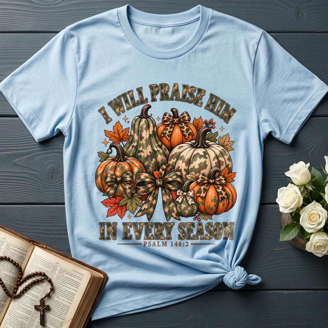 I Will Praise Him In Every Season Psalm 146.2 51