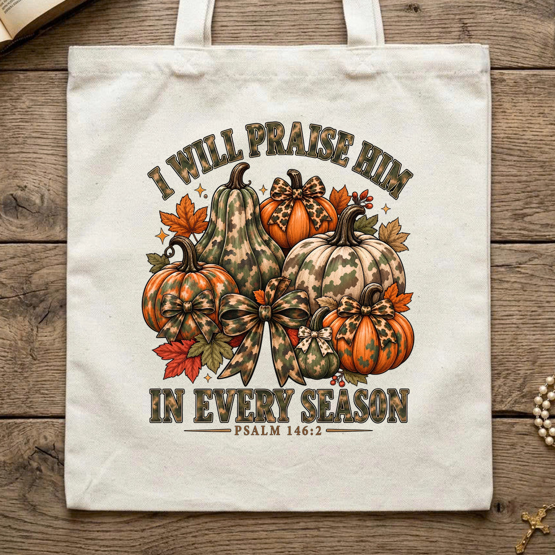 I Will Praise Him In Every Season Psalm 146.2 51
