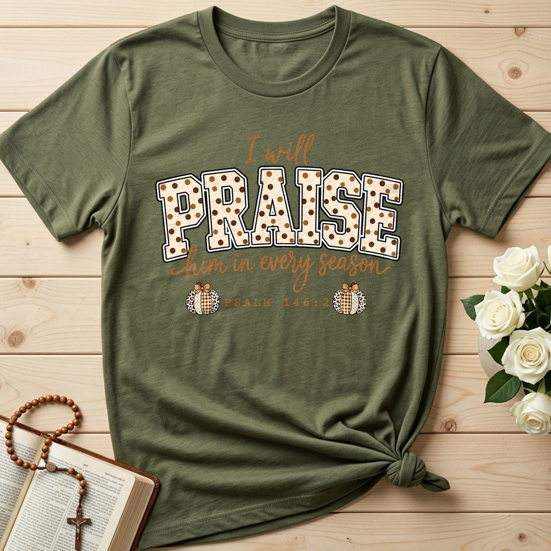 I Will Praise Him In Every Season Psalm 146.2 54